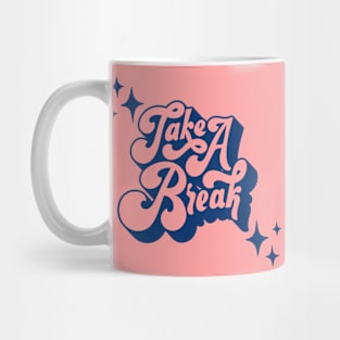 Take A Break Mug